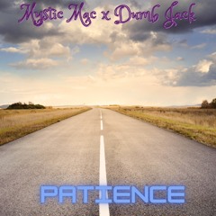 MysticMac X Dumb Jack - Patience (Prod. Dumb Jack)