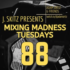Mixing Madness Tuesdays Ep. 88