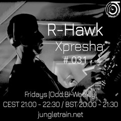 Xpresha #031 - R Hawk - 19 Aug 2022 - jungletrain.net