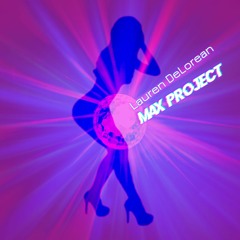 Max Project - Lauren DeLorean (Original mix)