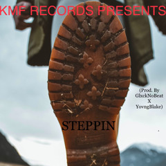 Steppin (Prod. By GlxckNoBeat X YovngBlake)