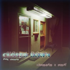 Xhmaera - Closed Down (ft. Mani) (prod. Xhmaera)