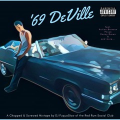 '69 DeVille: A Chopped and Screwed Mixtape by DJ FuquaSlow - RRSC