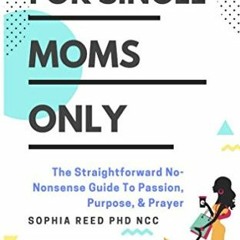 VIEW EBOOK 📫 Fix It Jesus! For Single Moms Only: The Straightforward No-Nonsense Gui