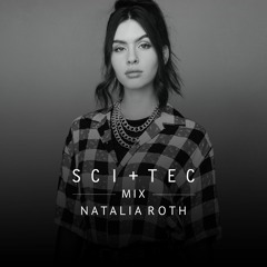 SCI+TEC MIX w/ Natalia Roth