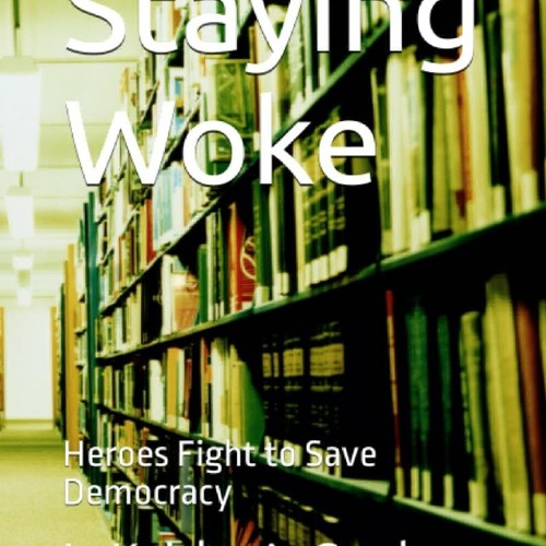 Stream READ [B.O.O.K] Staying Woke: Heroes Fight to Save Democracy (Staying  Woke Fighting from MichelangeloSiciliani666 | Listen online for free on  SoundCloud