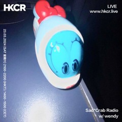 Sad*Crab Radio w/ wendy - 23/03/2024