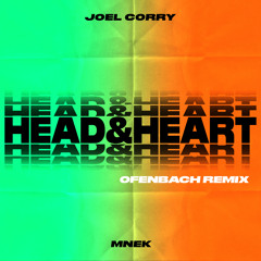 Joel Corry - Head & Heart (feat. MNEK) [Ofenbach Remix]