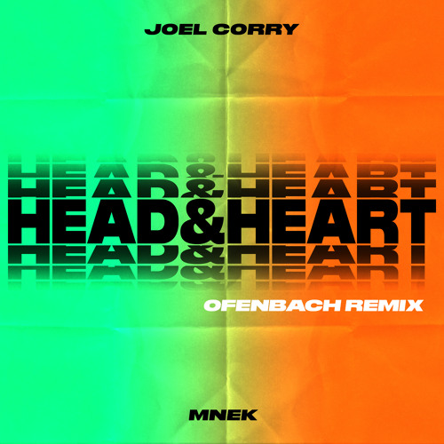 Joel Corry - Head & Heart (feat. MNEK) [Ofenbach Remix]