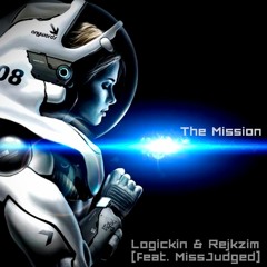 Logickin & Rejkzim (feat.  MissJudged) - The Mission