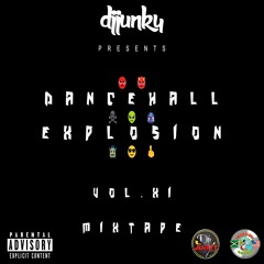 DJ JUNKY PRESENTS - 😡😈 DANCEHALL ☠️👽👾 EXPLOSION 🤖😎🖕 VOL. XI MIXTAPE