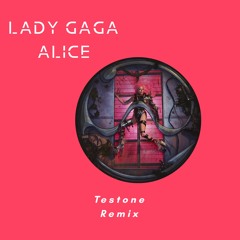 Lady Gaga - Alice (Testone Remix)