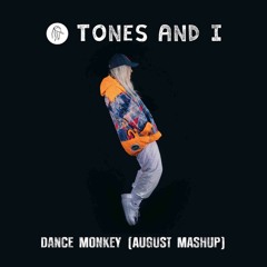 Tones And I Feat. Tujamo & Plastik Funk - Dance Monkey (August Mashup)