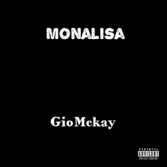 Monalisa - GioMckay (PROD DEOBEATS & GeeOnTheBeAt)