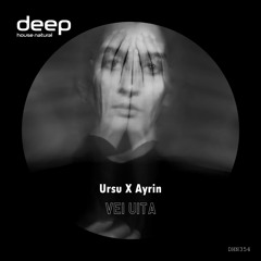 Ursu & Ayrin - Vei Uita (Original Mix) DHN354