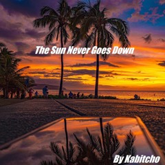 The Sun Never Goes Down By Kabitcho