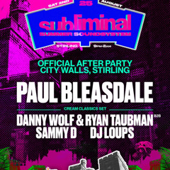 Ryan Taubman B2B Danny Wolf - Subliminal Summer Soundsystem - August 2nd 2025 -  Afterparty @ City Walls