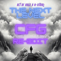 Act Of Rage x N-Vitral - The Next Level (CFG Re-Edit) (Free DL)