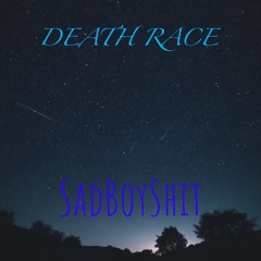 SadBoyShit - DEATH RACE