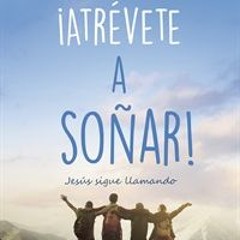 ¡Atrévete a soñar! - Un retiro
