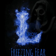 LEROY - Freezing Fear