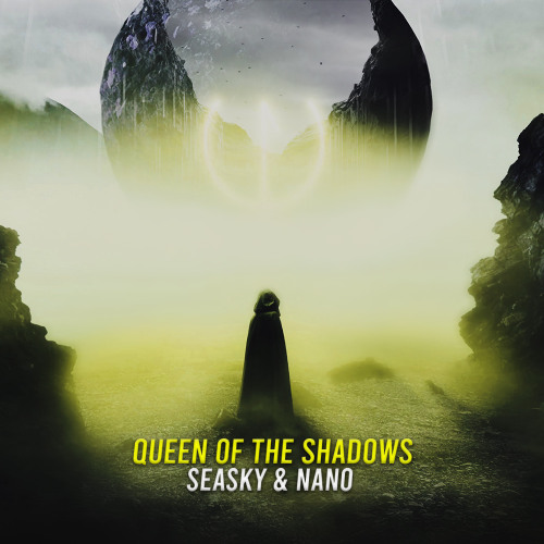 Seasky ft. Nano - Queen Of The Shadows