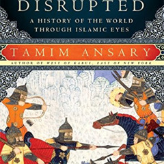 [READ] EPUB 📗 Destiny Disrupted: A History of the World Through Islamic Eyes by  Tam