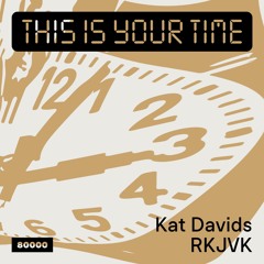 This Is Your Time! Vol.44 - RKJVK & Kat Davids