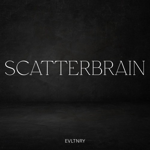 SCATTERBRAIN