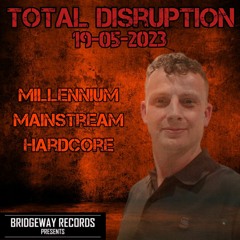 Bridgeway Records Presents ' Total Disruption' || MILLENNIUM || MAINSTREAM || HARDCORE ||