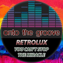 Retrolux - You Can't Stop The Miracle (RELEASED 10June 2022)