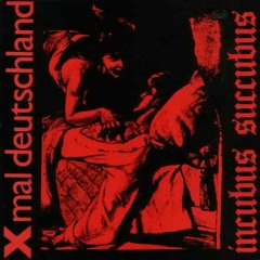 Xmal Deutschland - Incubus Succubus (1982)