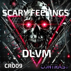 Premiere: DLVM - Scary Feelings [CR009]