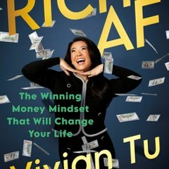 (Download PDF) Rich AF: The Winning Money Mindset That Will Change Your Life - Vivian Tu