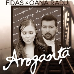 FIDAS si Oana Radu - Aroganta | Love story (DJ Paul EDIT)