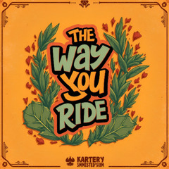 The Way You Ride