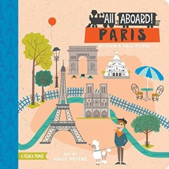 [View] [KINDLE PDF EBOOK EPUB] All Aboard! Paris: A French Primer (Lucy Darling) by  Haily Meyers &