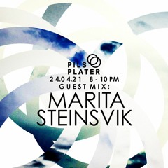 Pils & Plater 24/04/21 - Guest Mix : Marita Steinsvik