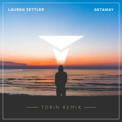 Lauren Zettler - Getaway (Torin Remix)