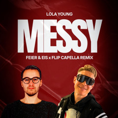 Lola Young - Messy (FEIER & EIS x Flip Capella Remix) FILTERED - DOWNLOAD ORIGINAL