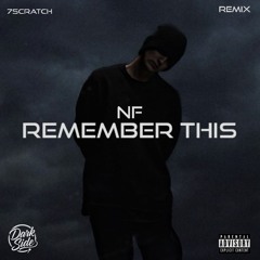 NF – Remember This (7Scratch Remix)