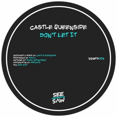 PREMIERE: Castle Queenside - Don't Let It [See-Saw]