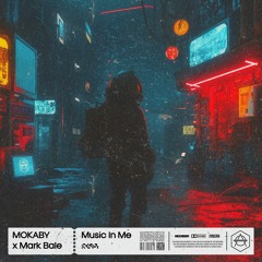 MOKABY X Mark Bale - Music In Me