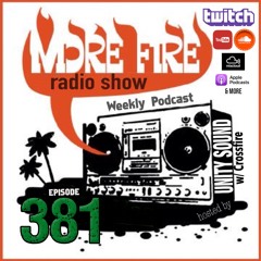 More Fire Show Ep381 (Full Show) Sept 15th 2022 Hosted By Crossfire From Unity Sound