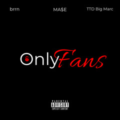 OnlyFans (feat. brrn & TTD Big Marc)