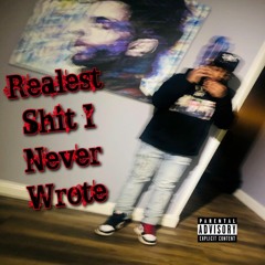 realiest Shit I Never Wrote