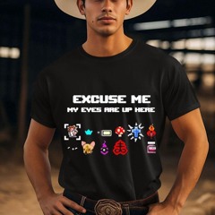 Bindingofisaac Excuse Me My Eyes Are Up Here Shirt