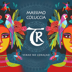 𝐏𝐑𝐄𝐌𝐈𝐄𝐑𝐄:  Massimo Coluccia - Verao No Coraçao [Tibetania Records]