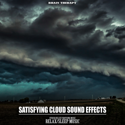 Stream SATISFYING CLOUD SOUND EFFECTS 4 (Cloud sound for relax, relief