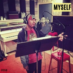 Myself (Unreleased) 2016